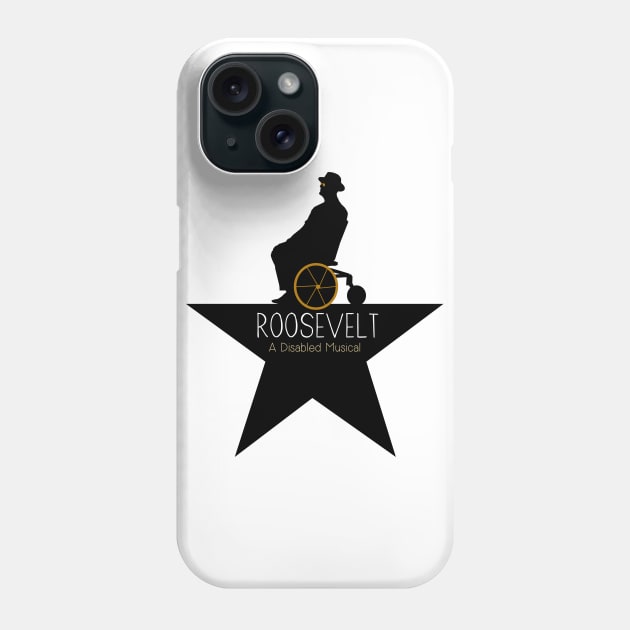 Roosevelt (Hamilton Parody) Phone Case by RollingMort91