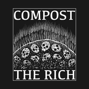 Compost the Rich T-Shirt