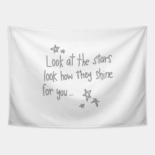 Look at the stars look how they shine for you Tapestry