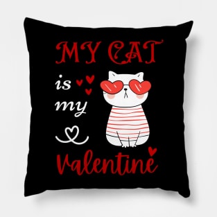 My cat is my valentine cute cat Pillow