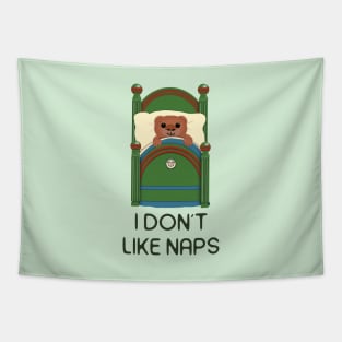 I don't like naps Tapestry