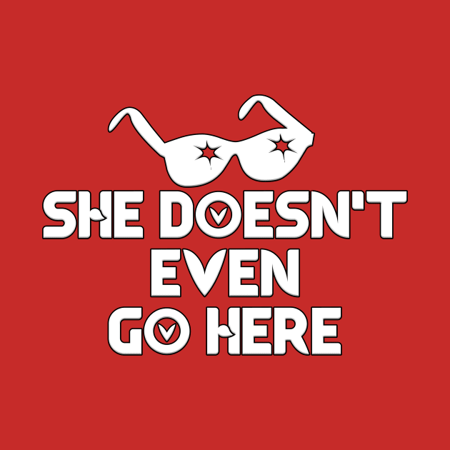 She doesn't even go here quote by Salaar Design Hub