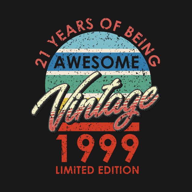 21 Years of Being Awesome Vintage 1999 Limited Edition by simplecreatives