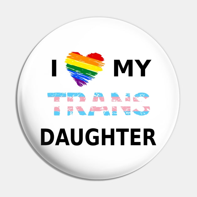 I Heart My Trans Daughter Pin by SJAdventures