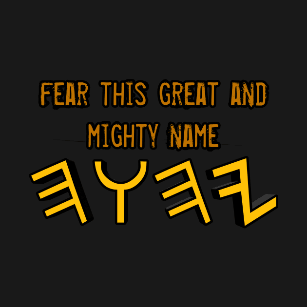 "FEAR THIS GREAT AND MIGHTY NAME YHWH (Yahawah)" by Yachaad Yasharahla