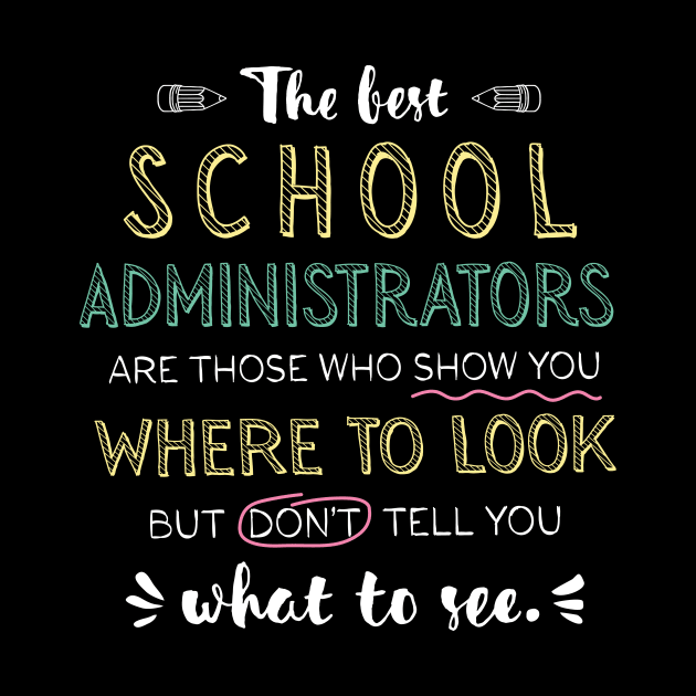 The best School Administrators Appreciation Gifts - Quote Show you where to look by BetterManufaktur