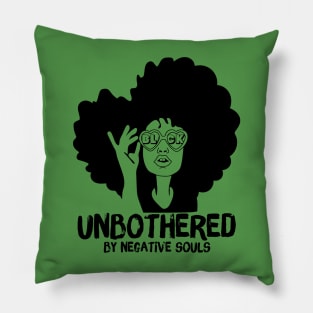 Unbothered By Negative Souls Pillow