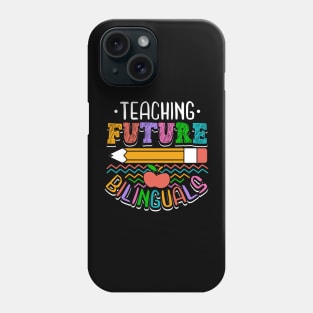 Teaching Future Bilinguals Phone Case