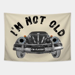 I'm not old I'm classic Tapestry