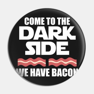 Come to the dark side we have bacon keto Pin