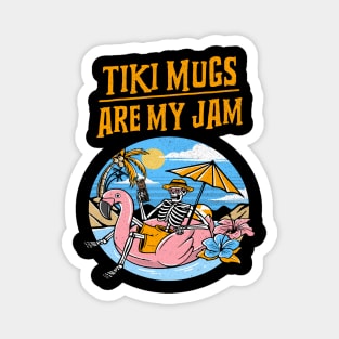 Tiki Mugs are My Jam poolside Sipping a Tiki Drink Magnet