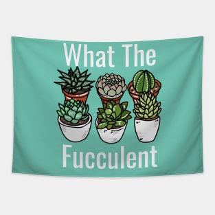 What The Fucculent Funny Meme Tapestry