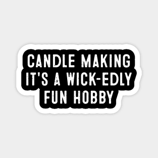 Candle Making It's a Wick edly Fun Hobby Magnet