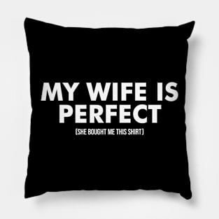 My Wife is Perfect Funny Pillow