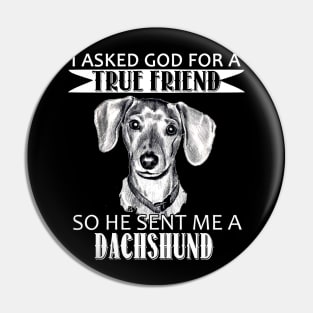 Dachshund T-shirt - Dachshund True Friend Pin