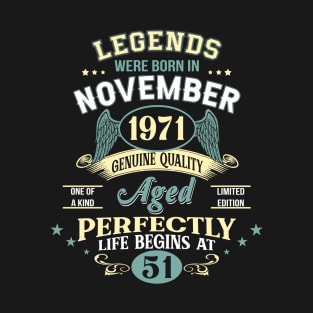 51st Birthday Decoration Legends Were Born In November 1971 51 years old T-Shirt