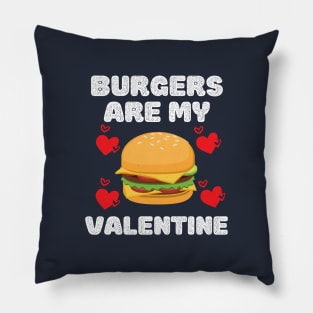 Cute funny Burgers are my valentine. Pillow