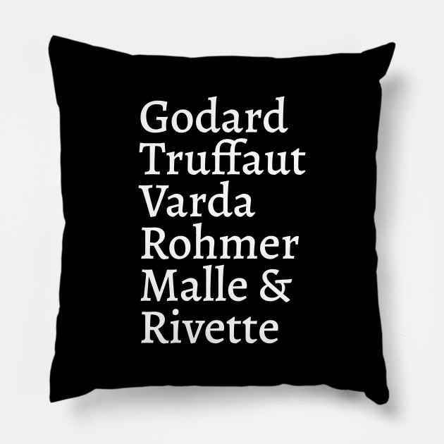 Godard Truffaut Varda Rohmer Malle Rivette - French New Wave Cinema Legends Pillow by DankFutura