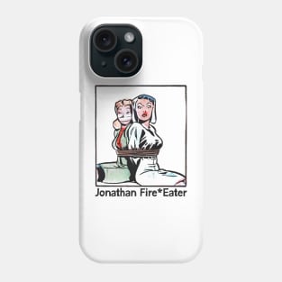 Jonathan Fire*Eater ---- Original Fan Artwork Design Phone Case