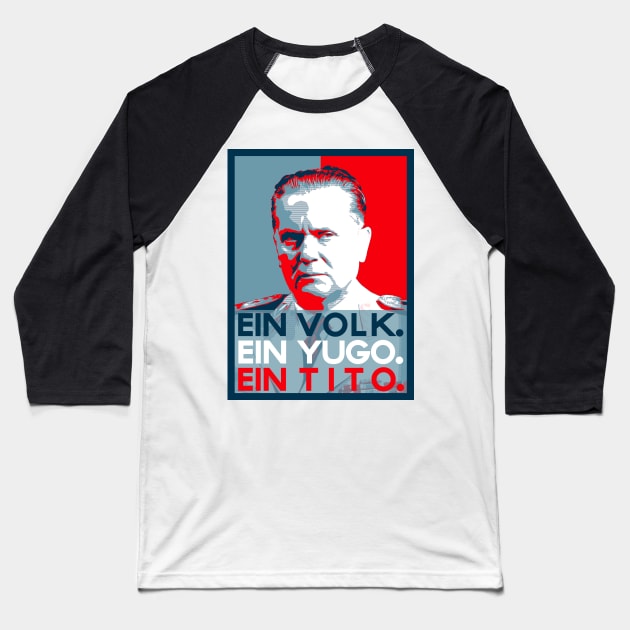 Ein Yugo Ein Tito Majica - Josip Broz Tito - Baseball T-Shirt | TeePublic