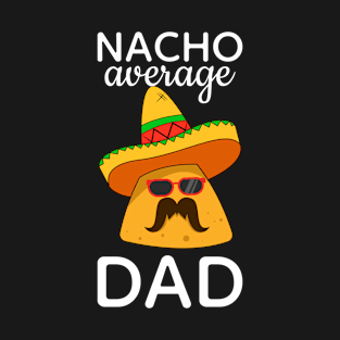 Nacho Average Dad Mexican Family Matching T-Shirt