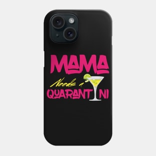 Mama Needs A Quarantini Phone Case