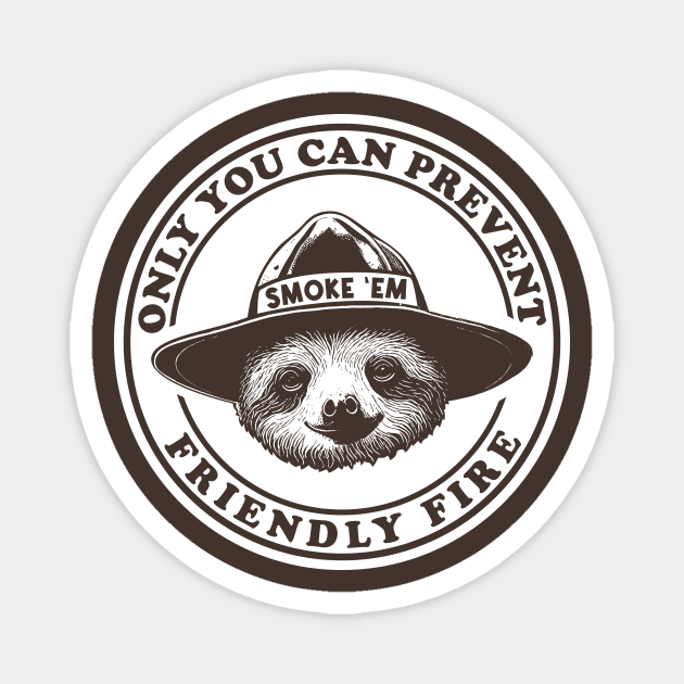 Friendly Fire Smoke Em Sloth T-Shirt Magnet by Evil Water Trading Company