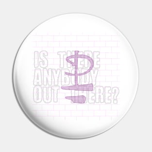 IS THERE ANYBODY OUT THERE (PINK FLOYD) Pin