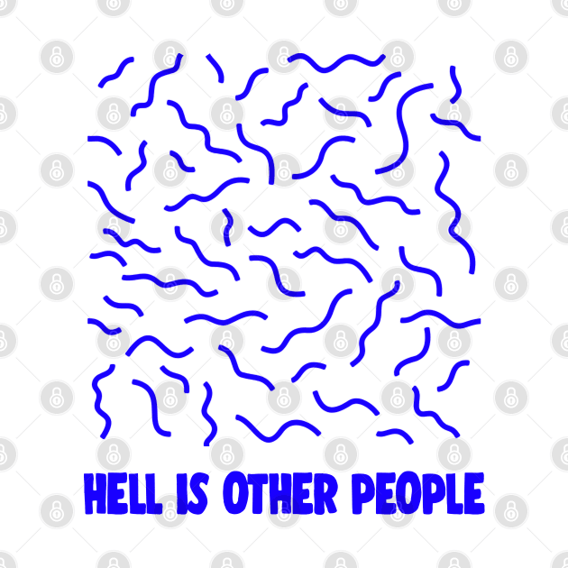 Hell Is Other People - Nihilist 80s Graphic Design Statement by DankFutura