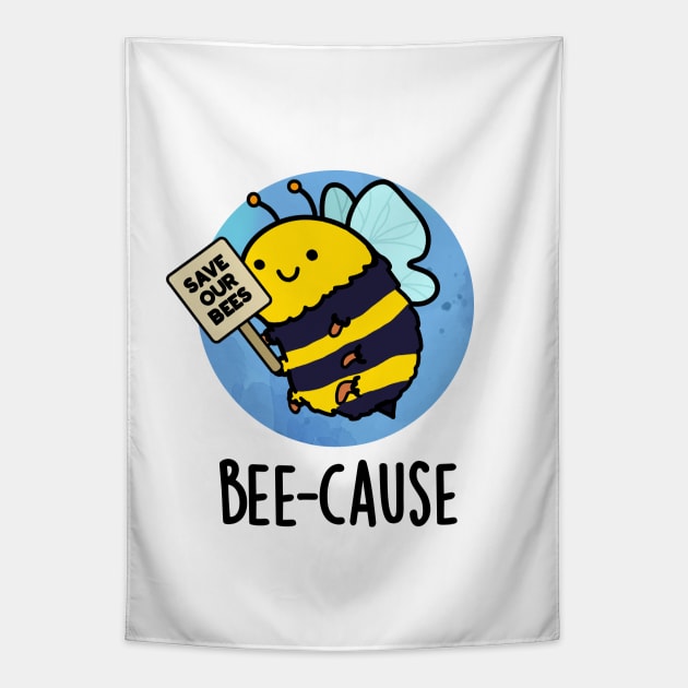 Bee-cause Cute Insect Bee Pun Tapestry by punnybone