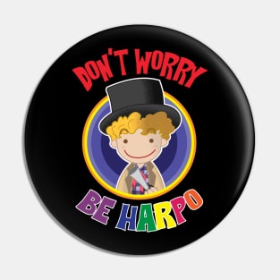 Don't Worry Be Harpo Pin