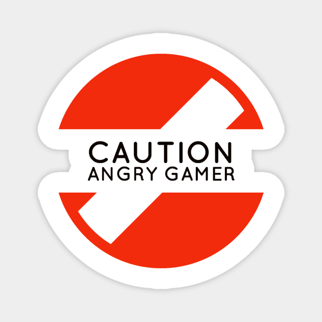 Caution angry gamer #1 Magnet by GAMINGQUOTES