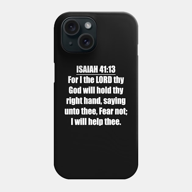 Isaiah 41:13 King James Version (KJV) Phone Case by Holy Bible Verses