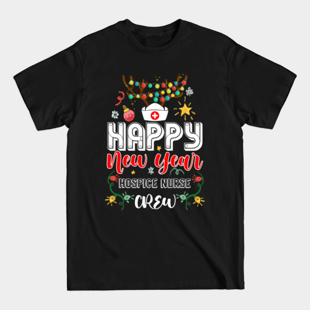 Disover Happy New Year HOSPICE Nurse Crew Christmas Lovely Gifts - Gift For Nurse - T-Shirt