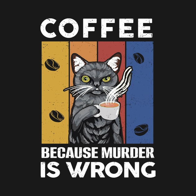 Coffee Because Murder Is Wrongs Essential Cat Lover by kristazzsa112