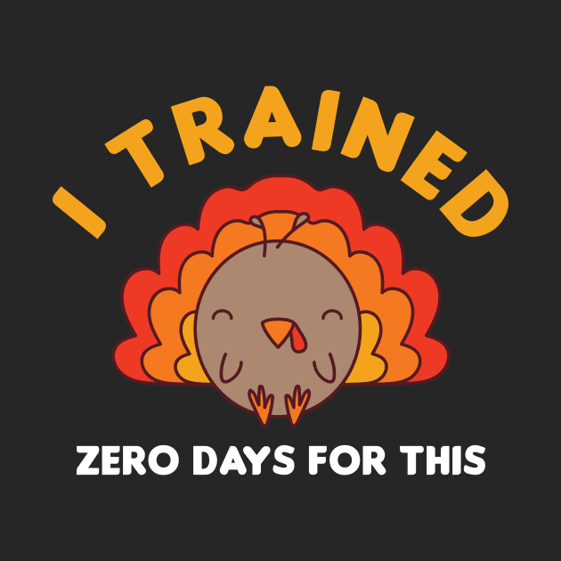 Thanksgiving Running Turkey Run Turkey Trot I Trained Zero Days Kawaii by PodDesignShop
