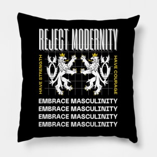 Reject Modernity Embrace Masculinity Pillow