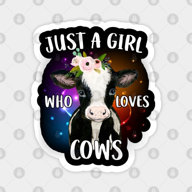 Cow Just A Girl Who Loves Cows Farmer Magnet by reginaturner