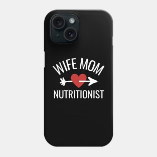 Wife Mom Nutritionist Gift Idea Phone Case