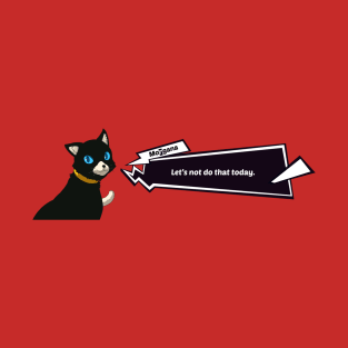 Persona 5 Morgana - Let's not do that today T-Shirt