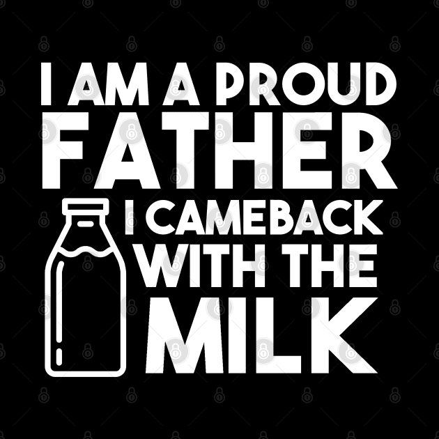 I am a proud father I cameback with the milk by A Comic Wizard