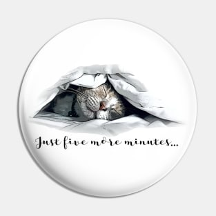 Just five more minutes - Cute sleeping cat Pin