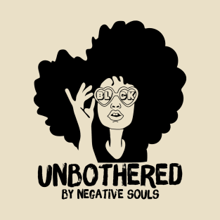 Unbothered By Negative Souls T-Shirt