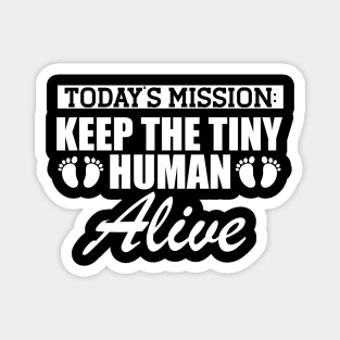 Pregnant - Today's Mission keep the tiny human alive w Magnet