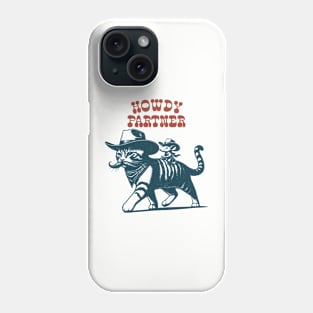 Howdy Partner Phone Case