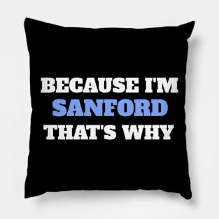 Because I'm Sanford That's Why Pillow