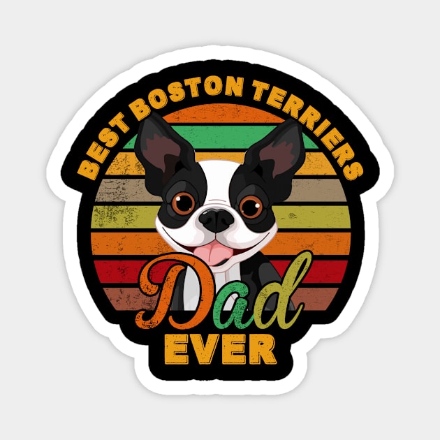 Best Boston Terriers Dad Ever Magnet by franzaled