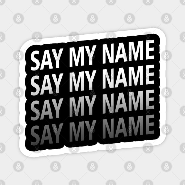 Say My Name Magnet by HammerSonic