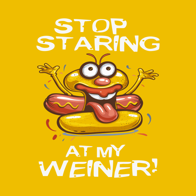 Stop Staring At My Wiener by Wintrly