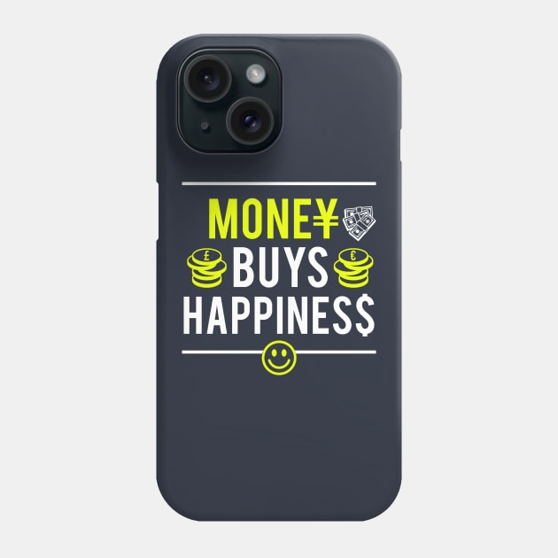 Money Buys Happiness - Satire Gift for Capitalist Phone Case by ThePowerElite